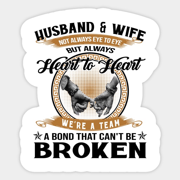 Husband And Wife Not Always Eye To Eye But Always Heart To Heart We're A Team A Bond That Can't Be Broken Sticker by Jenna Lyannion